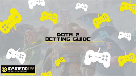 dota 2 betting guide|Dota 2 Betting Guide 2024: Bet On Dota 2 Esports Like A Pro .